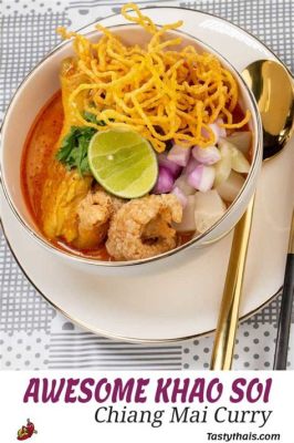  Khao Soi: Una explosión de sabores picantes y cremosos que te transportarán a Chiang Mai!